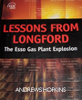 Lessons from Longford: the Esso Gas Plant Explosion